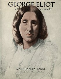 George Eliot and Her World (Pictorial Biography)