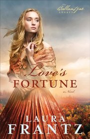 Love's Fortune (Ballantyne Legacy, Bk 3)
