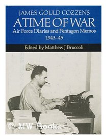 A Time of War: Air Force Diaries and Pentagon Memos, 1943-45