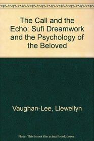 The Call and the Echo: Sufi Dreamwork and the Psychology of the Beloved