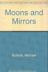 Moons and Mirrors