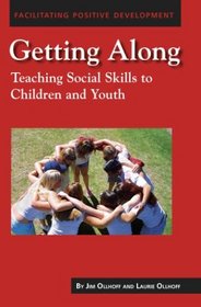 Getting Along: Teaching Social Skills to Children and Youth
