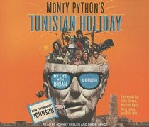 Monty Python's Tunisian Holiday: My Life with Brian