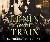 Lenin on the Train (Audio CD) (Unabridged)