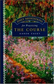 Daily Meditations for Practicing The Course