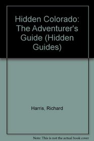 Hidden Colorado: The Adventurer's Guide (1996)