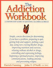 The Addiction Workbook: A Step-By-Step Guide to Quitting Alcohol and Drugs (New Harbinger Workbooks)