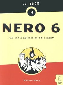 The Book of Nero 6 Ultra Edition: CD and DVD Burning Made Easy