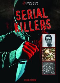 Serial Killers (True Crime Library)