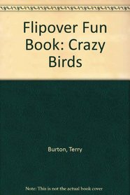 Flipover Fun Book: Crazy Birds