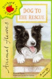 Dog to the Rescue (Animal Heroes)