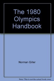 The 1980 Olympics Handbook: A Guide to the Moscow Olympics and a History of the Games