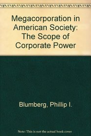 Megacorporation in American Society: The Scope of Corporate Power (The Prentice-Hall series in economic institutions and social systems)