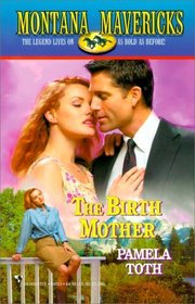 The Birth Mother (Montana Mavericks, No 8)