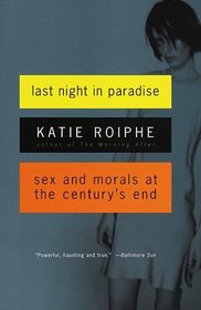 Last Night in Paradise : Sex and Morals at the Century's End