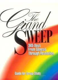 The Grand Sweep 365 Days from Genesis Through Revelation: Guide for Group Study (The Grand Sweep)