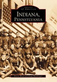 Indiana, Pennsylvania   (PA) (Images of America)