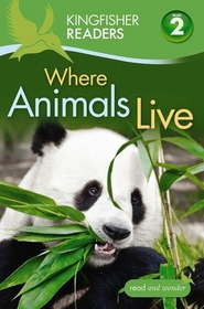 Where Animals Live (Kingfisher Readers)