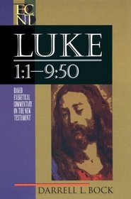 Luke 1: 1-9:50 (Baker Exegetical Commentary on the New Testament)
