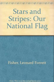 Stars and Stripes: Our National Flag
