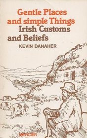 Gentle Places and Simple Things: Irish Customs and Beliefs