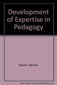 The Development of Expertise in Pedagogy (Charles W. Hunt Memorial Lecture)