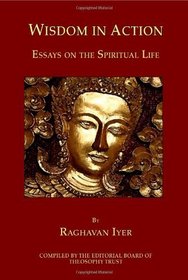 Wisdom in Action: Essays on the Spiritual Life