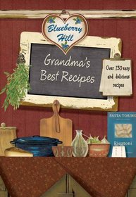 Blueberry Hill: Grandma's Best Recipes