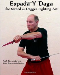 Espada Y Daga: The Sword & Dagger Fighting Art