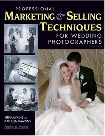 Professional Marketing  Selling Techniques for Wedding Photographers