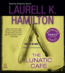 The Lunatic Cafe Abridged CDs (Anita Blake, Vampire Hunter)