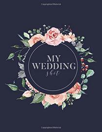 My Wedding Shit: Wedding Planner/ Organizer - Great Engagement Gift