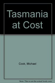 Tasmania at Cost