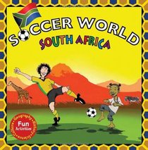 Soccer World: South Africa: Explore the World Through Soccer