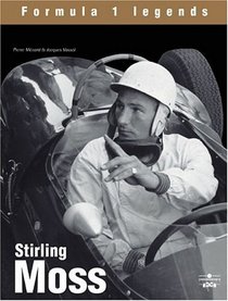 Stirling Moss: The Champion Without a Crown (Formula 1 Legends Series)