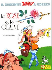 Astrix, la rose et le glaive ( Asterix, the Rose and the Sword)  (French)