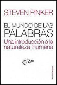 El mundo de las palabras/ The Stuff of Thought: Una introduccion a la naturaleza humana/ An Introduction to Human Nature (Spanish Edition)