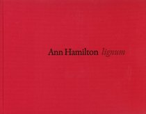 Ann Hamilton: lignum (English and Swedish Edition)