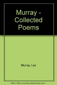 Murray - Collected Poems (A & R modern poets)