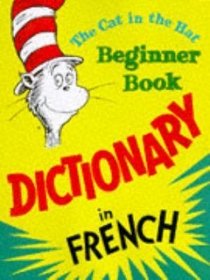 The Cat in the Hat Beginner Book: Dictionary in French