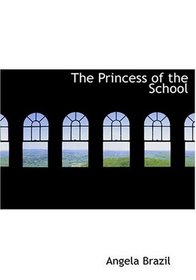The Princess of the School (Large Print Edition)