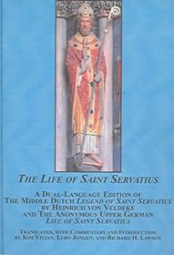 The Life of Saint Servatius: A Dual-language Edition of the Middle Dutch Legend of Saint Servatius by Heinrich von Veldeke and The Anonymous Upper German ... in the Bible and Early Christianity)