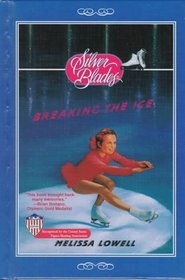 Breaking the Ice (Silver Blades , No 1)