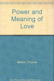 The power and meaning of love