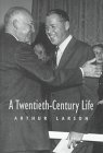 A Twentieth-Century Life: The Memoirs of Arthur Larson