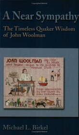 A Near Sympathy: The Timeless Quaker Wisdom of John Woolman