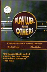 Play Well With Others (A Musician's Guide to Jamming Like a Pro)