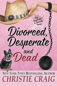Divorced, Desperate and Dead (Divorced and Desperate, Bk 5)
