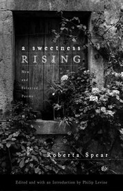A Sweetness Rising: New and Selected Poems