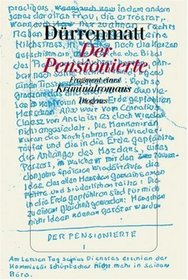 Der Pensionierte: Fragment eines Kriminalromans : Text der Fassung letzter Hand : Faksimile des Manuskripts : Faksimile des Typoskripts mit handschriftlichen Anderungen (German Edition)